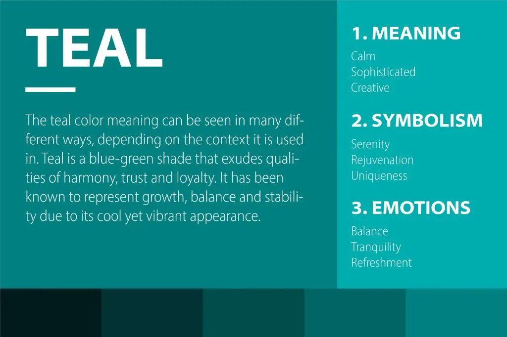 deep teal is known for its soothing, elegant look which evokes nature.