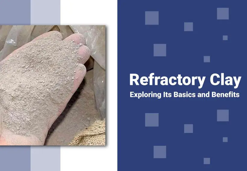 fire clay resists high heat to line furnaces and kilns